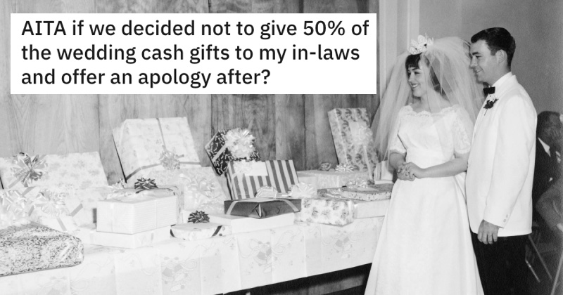 In-Laws Insist On Having A Wedding Ceremony They Say They'll Pay For, But Once The Wedding Is Over They Demand Half The Gift Cash