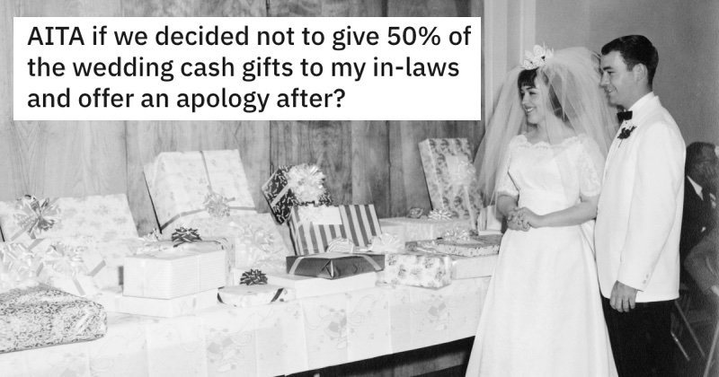 In-Laws Insist On Having A Wedding Ceremony They Say They'll Pay For, But Once The Wedding Is Over They Demand Half The Gift Cash