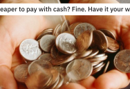 Cashier Smugly Reminds Man “It’s Cheaper To Pay With Cash”, So He Pays With 60 Quarters