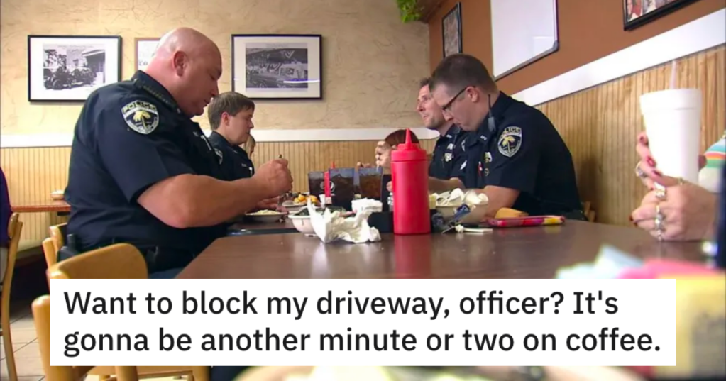 Make Me Late For Work For No Reason, Officer? Did You Forget I'm The One Who Pours Your Coffee Every Morning?
