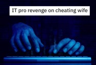 IT Professional Thinks His Wife Is Cheating, So He Sets Her Up And Shares The Proof With Everybody They Know