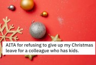 Employee Forgets To Request Time Off For Holiday Season, And Acts Like A Total Grinch When Her Co-Worker Won’t Give His PTO To Her