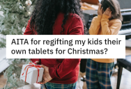 Mom Took Away Kids iPads “Forever” For Bad Behavior. Now It’s Christmas And She Wants To Regift Them Because Of Money Problems.
