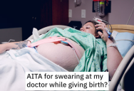 Woman Cursed While Giving Birth And The Doctor Got Offended, So She Told Him Exactly Where To Go