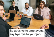 Horrible Boss Enjoys Demeaning Workers, So They Hatch A Plan And Force Him To Resign. – ‘He likes to do his scoldings in front of all of us.’