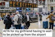 ‘Don’t bother, I’m going to get an Uber.’ – Guy Made His Girlfriend Wait 15 Minutes To Get Picked Up From the Airport Because Her Flight Was Early