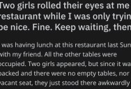 Girls Were Needlessly Rude To A Customer At A Restaurant, So He Made Sure They Waited An Extra Long Time For A Table