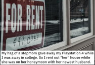 Evil Stepmom Gave Away His Playstation, So He Rented Out Her House While She Was On Her Honeymoon