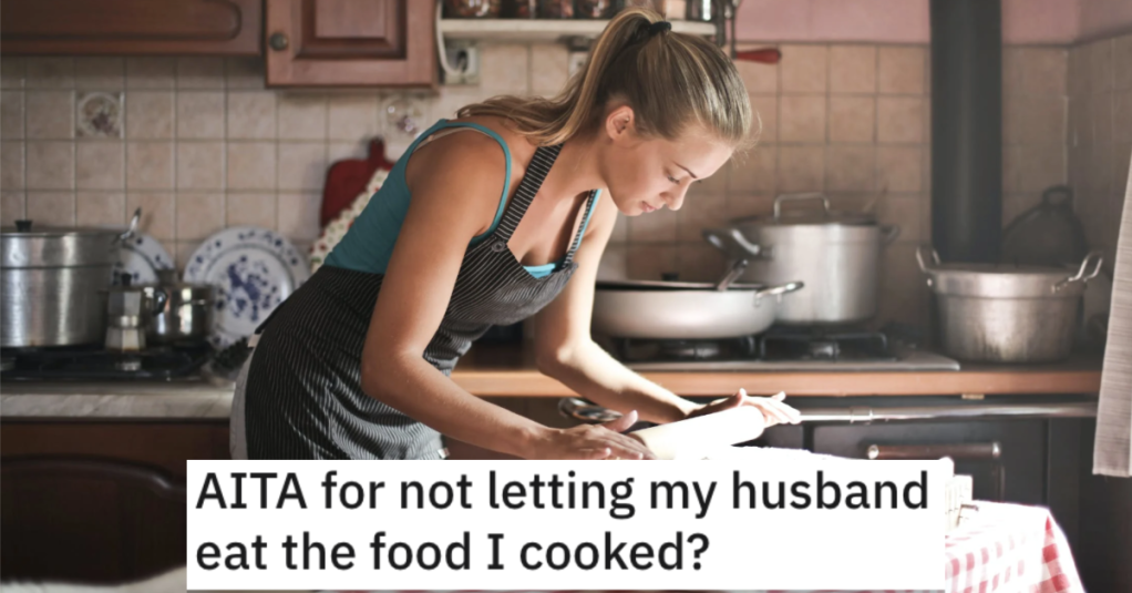 Husband Has Major Food Issues And Keeps Eating Everything In Sight, So She Refused To Let Him Eat What She Cooked