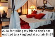 Friend Invites His Girlfriend On “Boys Trip” And Now She’s Demanded To Get The King Bed At The Airbnb