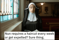 A Nun Had Strict Rules About Weekly Haircuts , So A Student Decided To Beat Her At Her Own Game