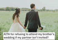 Her Brother Didn’t Invite Her Partner To His Wedding, So She Decided To Skip It Altogether