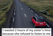 Sister Insisted She Knew Where She Was Going On A Road Trip, So Her Sibling Let Them Get Lost for Hours To Prove A Point