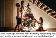 His Mom Doesn’t Want His Stepson To Take Part In A Family Tradition, So He Decides To Skip Christmas