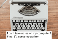 Teacher Told A Student They Couldn’t Use A Computer To Take Notes in Class… But Typewriters Were Never Mentioned