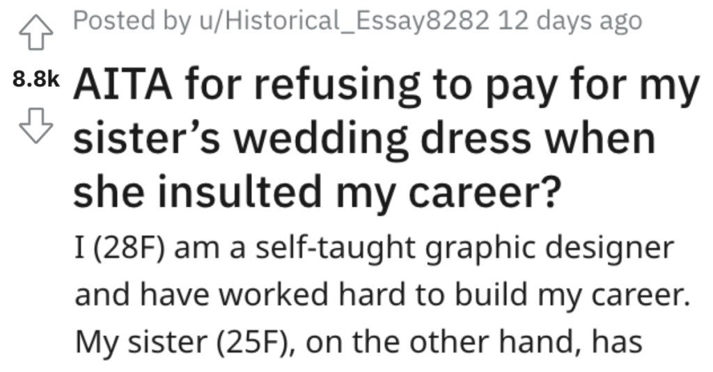 Sister Asks Her To Pay For A Dream Wedding Dress, But When Sis Insulted Her Career... Things Got Ugly