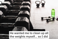Gym Jerk Refused to Help Them Out With Weights. They Decided to Give Him a Taste of His Own Medicine.