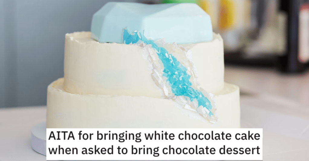 She Brought A White Chocolate Cake To A Chocolate Dessert Party And the Host Was Offended. Was She Wrong?