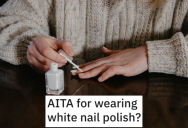 She Wore White Nail Polish To An Old Friend’s Wedding Even Though There Was A “No White” Dress Code