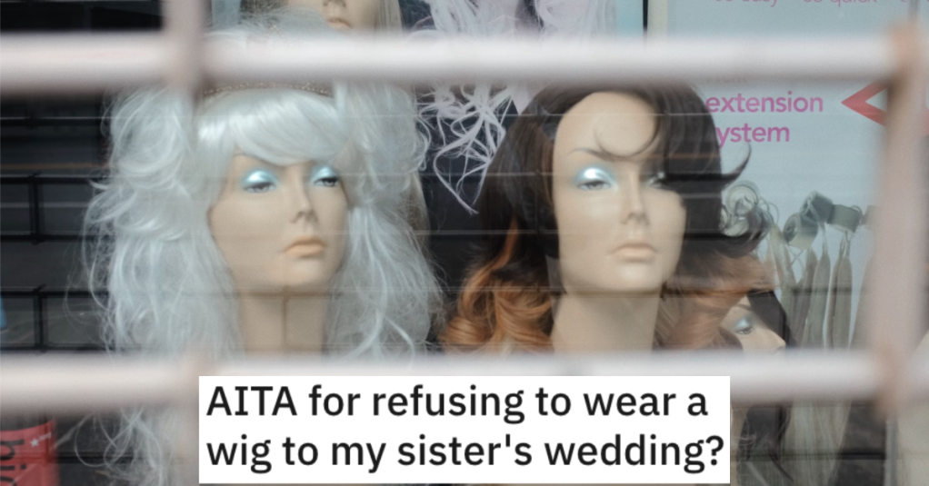 Bride-To-Be Insisted That Her Sister Wear A Wig To Her Wedding, But She Doesn't Want To Hide Her Baldness