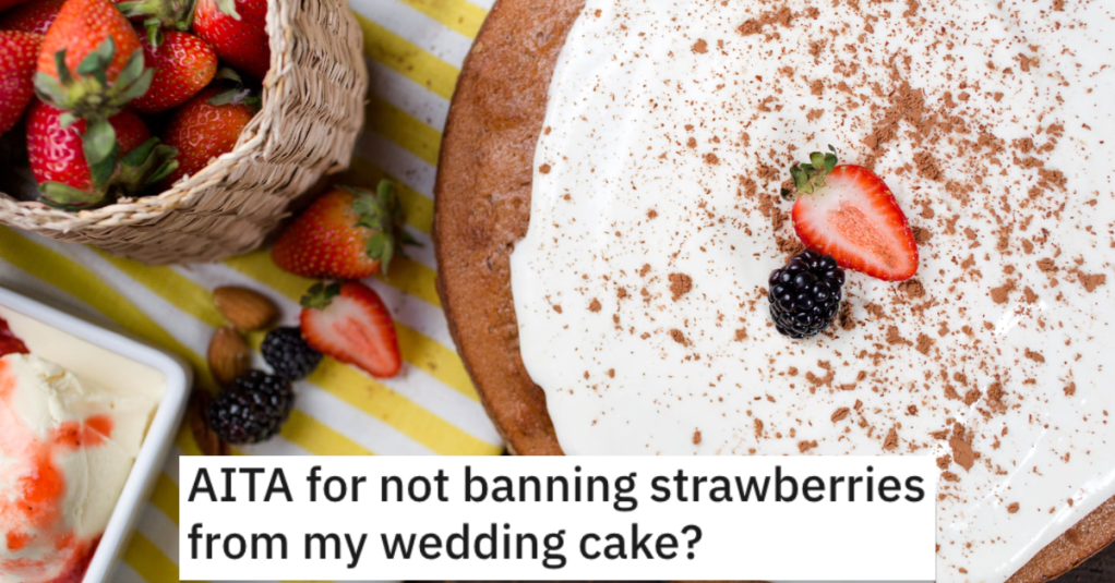 Bride's Mom Is Allergic To Strawberries, But She Insists On Putting Them On Her Wedding Cake Anyway