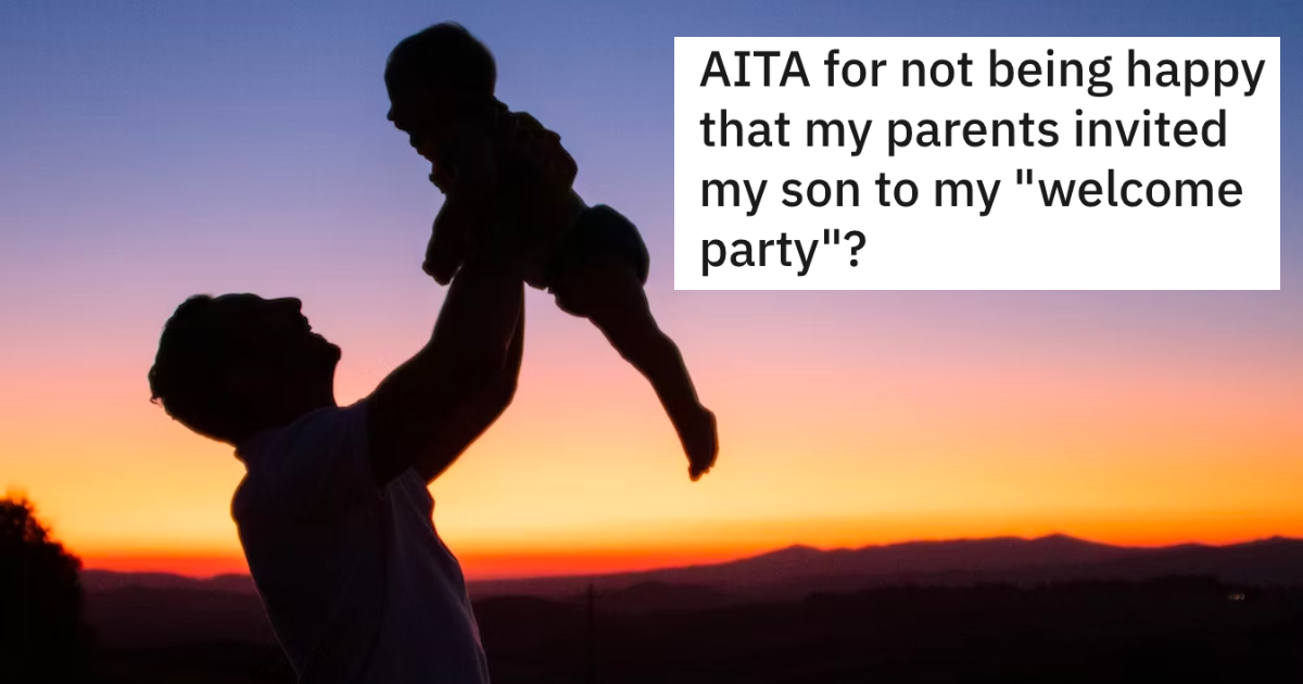 Parents Invite Son's Ex And Son To Welcome Home Party, And Are Furious When He Isn't Excited To See Them