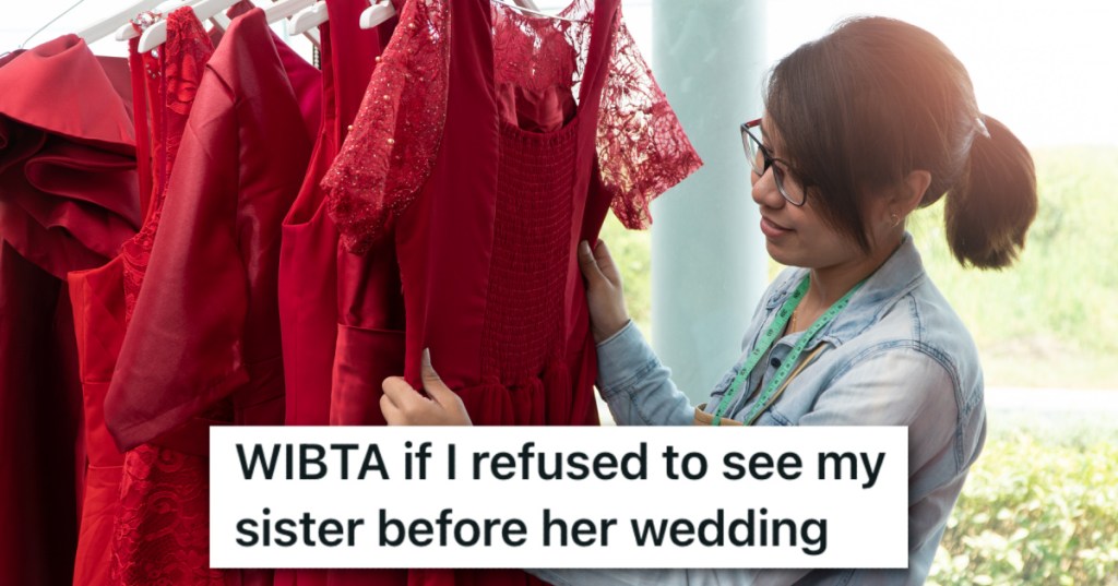 Sister Told Her To Lose Weight In Order To Fit In As A Bridesmaid, So Now She Doesn't Want To Go To Her Wedding