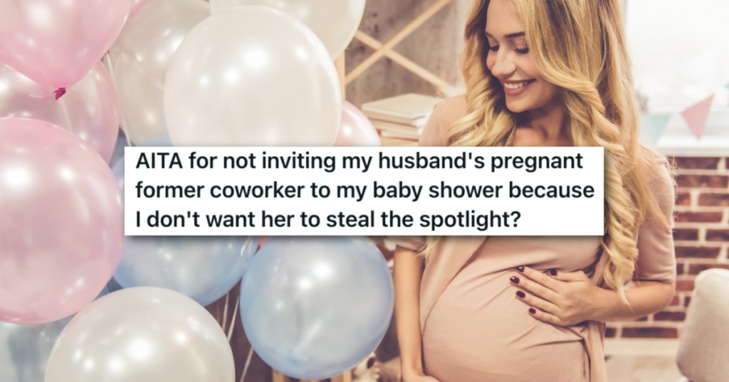 Her Husband's Coworker Stole The Spotlight At A Baby Shower, So She Refused To Invite Her To Their Shower