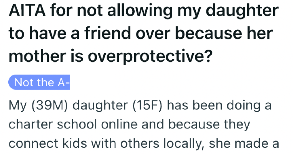His Daughter's Friend Isn't Allowed To Come Over If Any Men Are There, So Dad Puts His Foot Down And Restricts The Friendship