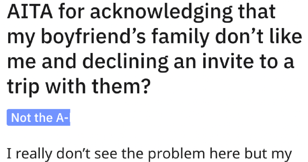 Her Boyfriend's Family Invited Her On A Trip, But She Declined Because They "Don't Like Her"