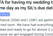 After Losing Her Baby, Sister-In-Law Wants Brother’s Wedding Moved Because It Was Her Due Date, But They Keep The Day The Same