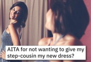 Bratty Cousin Wants To Wear Her Brand New Dress Instead Of Something Used, But She Says No Because She’s Doing Her A Favor