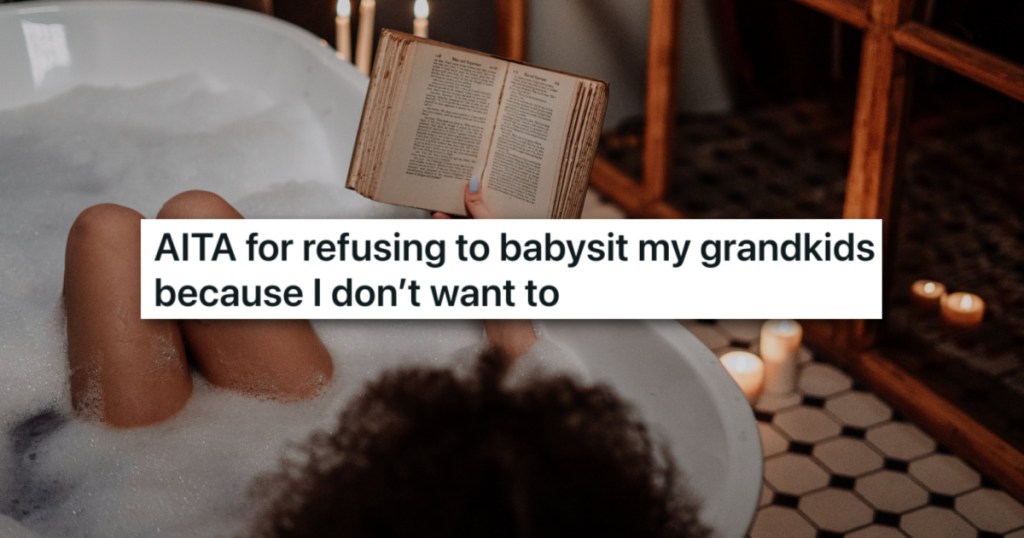 She Refused To Babysit Because She Needed A Day Off, But Her Daughter-In-Law Called Her Selfish