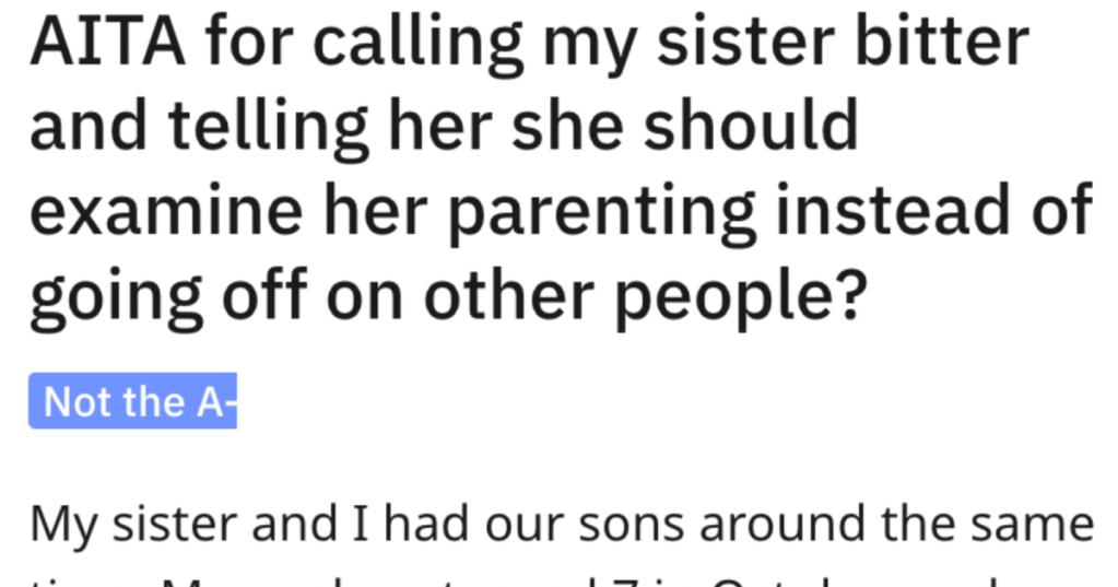 Entitled Sister Is Called Out For Her Strict Parenting, So She Turns On Her Sibling And Criticizes Her Parenting Skills, But Gets A Tough Lesson In Looking In The Mirror