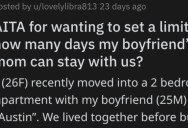 Her Boyfriend’s Mom Has Worn Out Her Welcome at Their House, And Now She Wants To Set A Time Limit On Her Visits