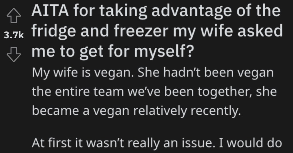 His Vegan Wife Told Him To Get A New Refrigerator To Store His Meat, So He Called Her Bluff And Went Through With It