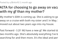 His Mom Wants Him To Go On A Cruise For Her Birthday, But He Wants To Travel With His New Girlfriend Instead