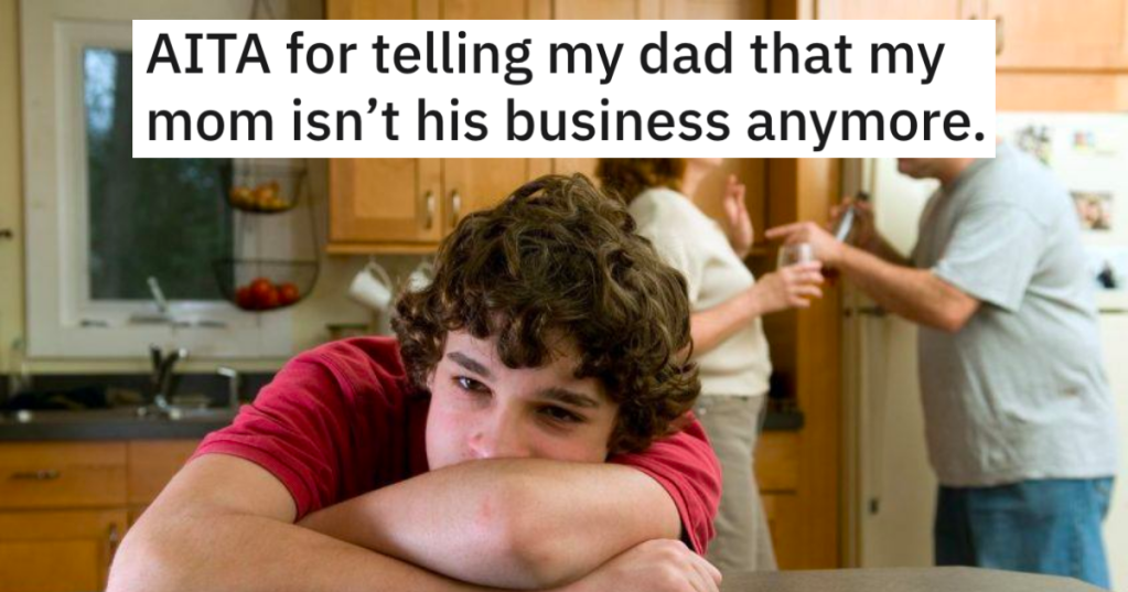 Teenager's Dad Wants To Know What His Mom Is Doing After They Separated, But He Tells Him It's None Of His Business