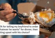 Thoughtless Boyfriend Orders Dinner With Food She’s Allergic To And Claims It’s Her Fault Because She Told Him To Order Whatever He Wanted