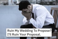 After His Brother Ruined His Wedding, He Didn’t Feel Bad About Ruining His Proposal Or His Whole Life