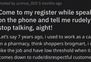 Customers Talk On The Phone At Employee’s Register, So They Show Them How Rude They Are In A Clever Way