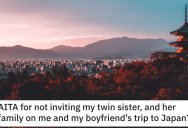 Sister Wants Her Twin To Invite Her And The Whole Family On A Special Trip to Japan, But She Just Wants To Go With Her Boyfriend