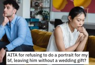 Boyfriend Keeps Volunteering Her To Make Portraits For His Friends, So She Finally Puts Her Foot Down And Says She’s Not His Personal Sweatshop