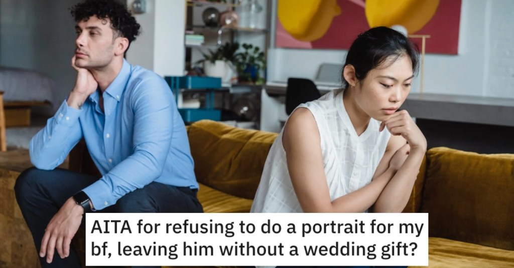 Boyfriend Keeps Volunteering Her To Make Portraits For His Friends, So She Finally Puts Her Foot Down And Says She's Not His Personal Sweatshop