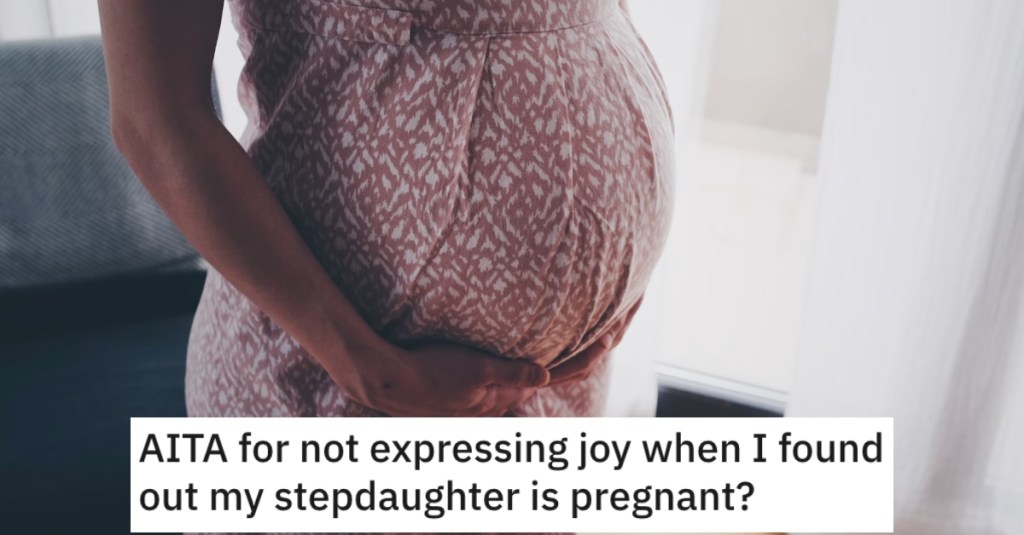 Stepmom Raised Concerns About Her Stepdaughter's Living Situation After Got Pregnant, And Now Her Husband Is Upset She Wasn't Excited