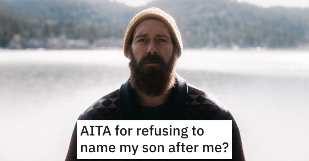Father Broke Family Tradition And Didn’t Name His Son After Himself. Now His Family Is Upset And He Doesn't Know How To Feel.