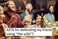 He Referred To His Spouse As “The Wife,” But A Friend Thinks That’s An Outdated Phrase. Who’s Right?