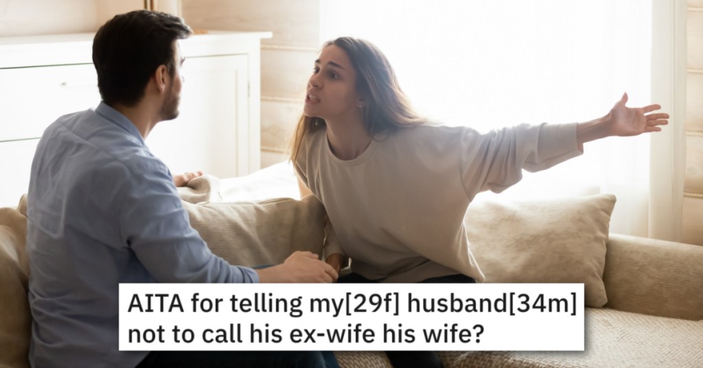 Her Husband Refers To His Late Wife As His "Wife," And She Wants Him To Call Her His "Ex"