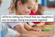Her Daughter’s Friend Was Turning In Identical Homework So She Told Her Daughter Not To Share Anymore. Now Her Friend’s Parents Are Angry.