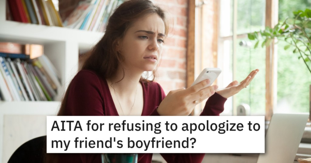 'He called me about 50 times.' - Her BFF's Boyfriend Harassed Her, So She Called Him Out. Now They Want Her To Apologize And It Could Cost Her The Friendship.